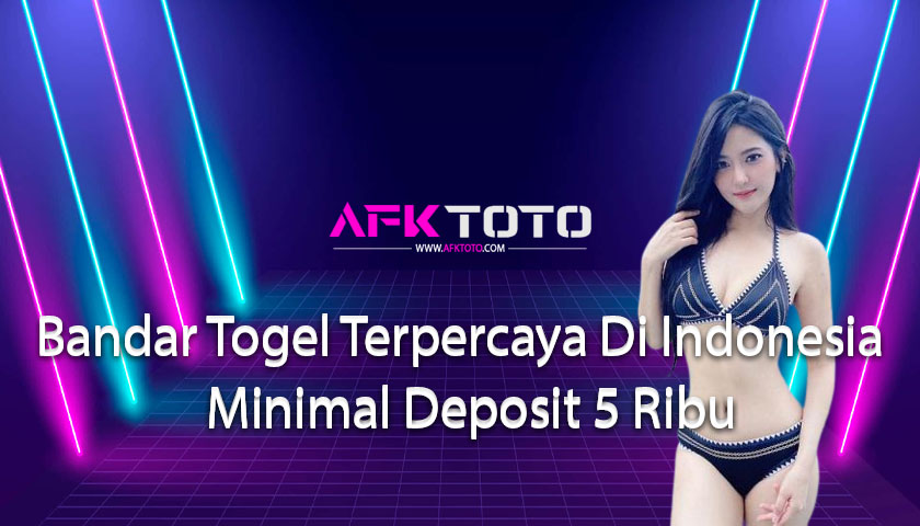 Bandar Togel Terpercaya Di Indonesia Minimal Deposit 5 Ribu